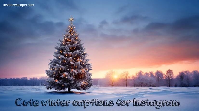 Cute winter captions for Instagram