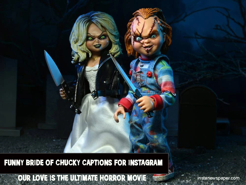 Funny bride of chucky captions for Instagram