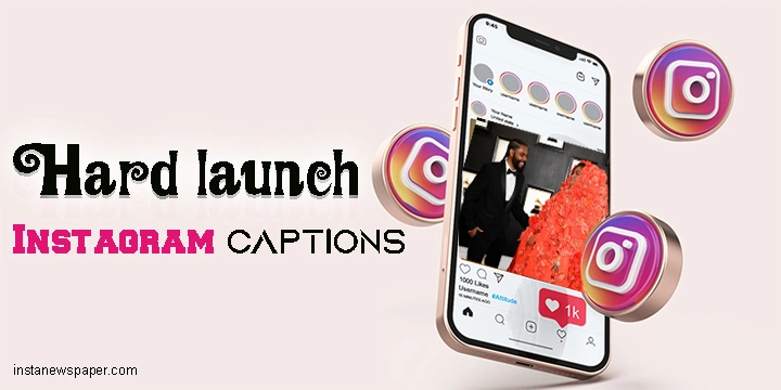 Funny hard launch captions for Instagram